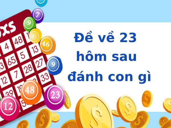 Đề về 23 – Thống kê những cặp số may mắn dễ trúng