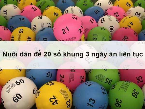Cách soi dàn số 20 số khung 3 ngày chính xác nhất
