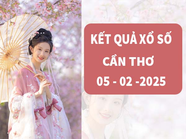 Thống kê và phân tích xổ số Cần Thơ ngày 5/2/2025 thứ Tư