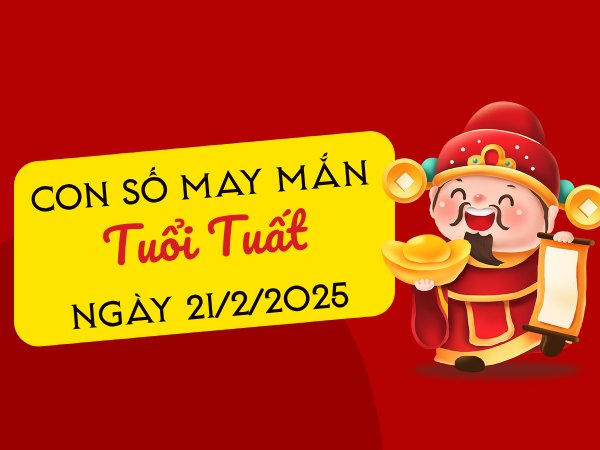 Hé lộ điềm báo may mắn trong tử vi tuổi Tuất 21/2/2025