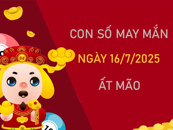 Đổi đời nhờ số phú quý tuổi Ất Mão 16/7/2025
