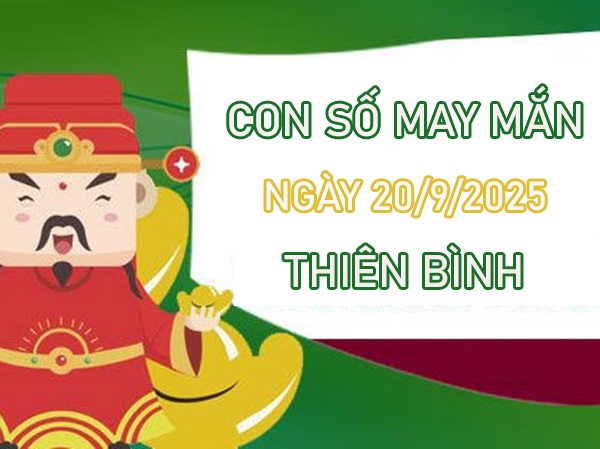 Viên mãn với số cát khí cung Thiên Bình 20/9/2025