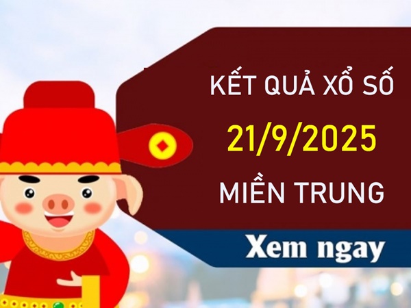 Phân tích XS miền Trung 21/9/2025 bao lô 2 số đẹp