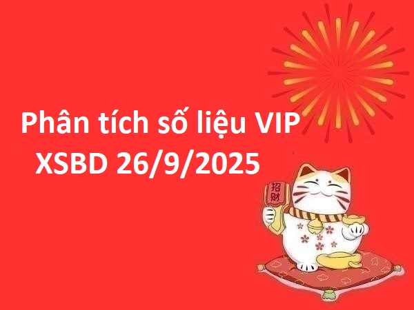Phân tích số liệu VIP KQXS Bình Dương 26/9/2025 thứ 6